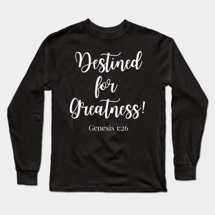 Destined For Greatness - Ephesians 3:20 - Bible Quote - Christianity Long Sleeve T-Shirt